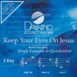 Keep Your Eyes On Jesus