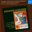 Ockeghem: Missa 'Ecce Ancilla Domine'; Motet 'Intemerata del Mater' [Germany]