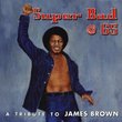 Super Bad @ 65: A Tribute To James Brown