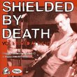 Vol. 1-Shielded By Death