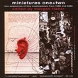 Miniatures One+Two: Two Sequences of Tiny Masterpieces from 1980 and 2000