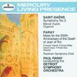 Saint-Saëns: Symphony No. 3; Paray: Mass for the 500th Anniversary of the Death of Joan of Arc