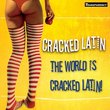 The World Is Cracked Latin!