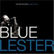 Blue Lester: The One & Only Lester Young