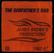 The Godfather's R&B: James Brown's Productions 1962-1967