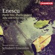 Enescu: Piano Trio; Piano Quintet; Aria and Scherzino
