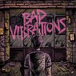 Bad Vibrations (Deluxe Version)