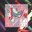 Have Yourself a Jazzy Little Christmas