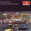 Charles Harold Bernstein: Chamber Music