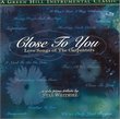 Close To You : The Love Songs of The Carpenters