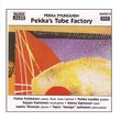 Pekka Pylkkänen: Pekka'S Tube Factory