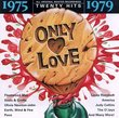 Only Love: 1975-1979 (Series)