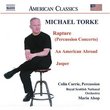 Michael Torke: Rapture; An American Abroad; Jasper