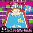 Bathtime Fun - How To Make Bathtime Hassle-free