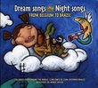 Dream Songs Night Songs Belgium to Brazil