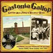 Gastonia Gallop: Cotton Mill Songs & Hillbilly Blues - Piedmont Textile Workers On Record: Gaston County, North Carolina, 1927-1931