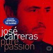 José Carreras ~ Pure Passion
