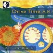 Commuter Classics: Drive Time A.M.