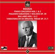 Brahms: Piano Concertos; Paganini Variations; Ballades; Variations  on an Original Theme
