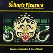 The Sultan's Pleasure: Javanese Gamelan & Vocal Music