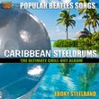 Popular Beetles Songs: Carribbean Steeldrums - The Ultimate Chillout Album