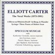 Elliott Carter: Three Poems Of Robert Frost/Mirror In Which To Dwell/Syringa/In Sleep, In Thunder