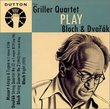 The Griller Quartet Plays Bloch & Dvorák