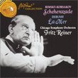 Fritz Reiner Collection: Rimsky-Korsakov: Scheherazade; Debussy: La Mer