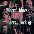 Where Blues Meet Rock 2