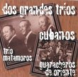 Dos Grandes Trios Cubanos