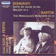Dohnányi: Suite en valse, Op. 39a: Walzer, Op. 3; Bartók: The Miraculaous Mandarin, Op. 19