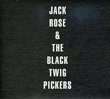 Jack Rose & the Black Twig Pickers