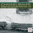 Brahms: Sonatas for Cello & Piano Nos. 1 & 2