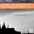 Joseph Rheinberger: Music for Violin & Organ