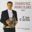 Con Corno - Dariusz Mikulski (horn) Haydn Concerto No 1, Mozart Concerto No 2, Beethoven op 81b, Koper Concerto