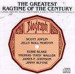 Greatest Ragtime Of The Century - Classic Ragtime, Blues and Stomps from Rare Piano Rolls