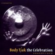 Body Tjak/the Celebration