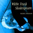 White Trash Shakespeare