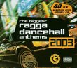 Biggest Ragga Dancehall Anthems 2003