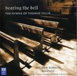 Bearing the Bell: The Hymns of Thomas Tallis