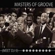 Masters of Groove Meet DJ-9