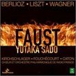 Faust by Berlioz, Liszt, Wagner / Kirchschlager, Fouchécourt, Caton; Yutaka Sado