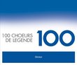 100 Choeurs de Legende