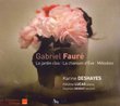 Fauré: Le jardin clos; La chanson d'Eve; Mélodies