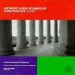 Anthony Louis Scarmolin: Symphonies Nos. 1, 2 & 3