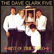 The DAVE CLARK FIVE: Best of True Stereo