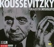 Koussevitzky: Maestro Risoluto (Box Set)