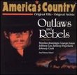 America's Country: Outlaws And Rebels