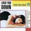 Love You Down: Booty Bass Ballads '99