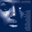 Troubled Waters - Deep Soul From the Deep South